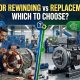 Motor Rewinding vs Replacement: Which to Choose?
